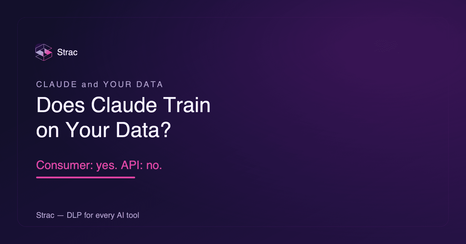Does Claude Train on Your Data? (2026 Facts) - Strac.io