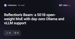 Reflection's Beam: a 501B open-weight MoE with day-zero...