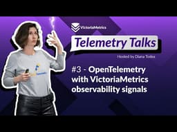 Telemetry Talks ep  3: OpenTelemetry with VictoriaMetrics observability signals