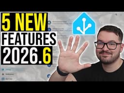 5 New Features in 2026.6 (Home Assistant)