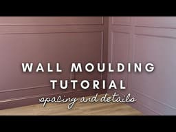 Wall Moulding Tutorial | spacing and details