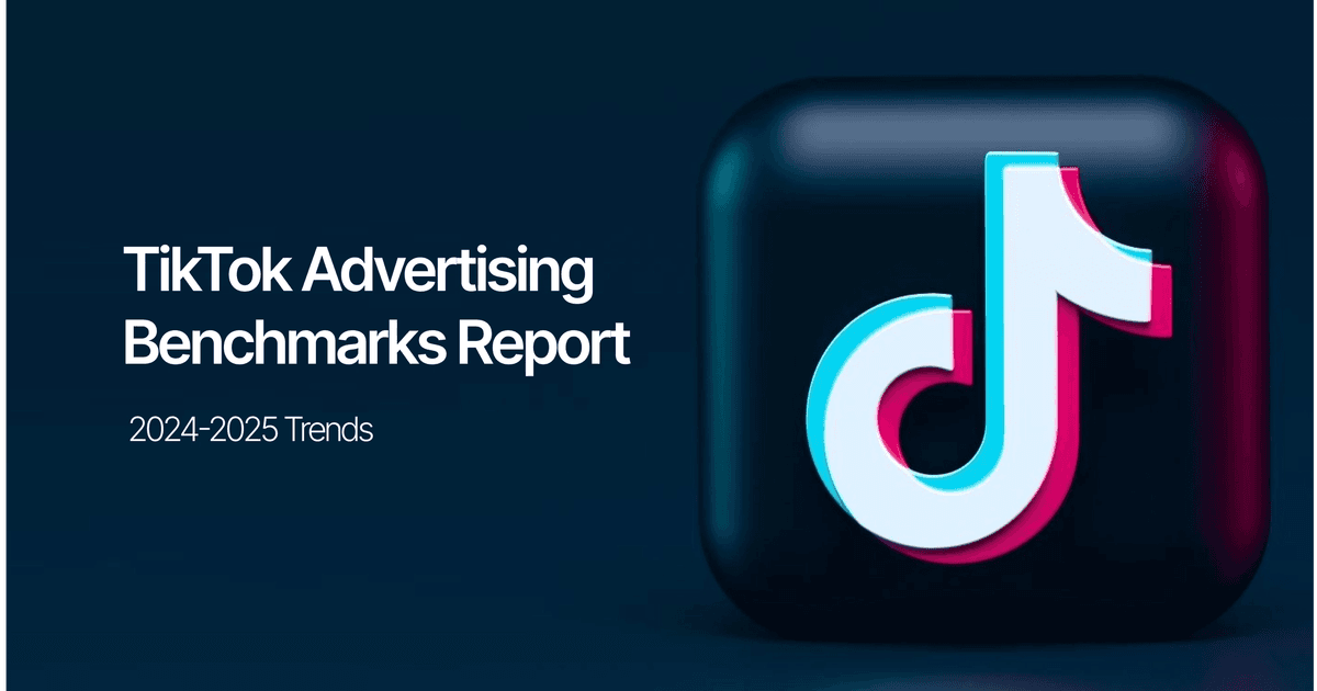 TikTok Benchmarks 2025: Ad Performance Trends