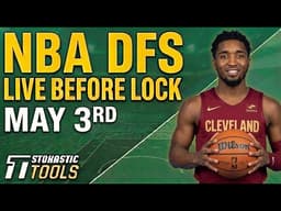 NBA DFS Live Before Lock (Sunday 5/3/26) | DraftKings & FanDuel NBA Lineups