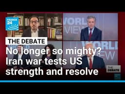 No longer so mighty? Iran war tests US strength and resolve • FRANCE 24 English