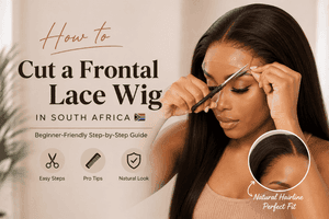 How to Cut a Frontal Lace Wig in South Africa