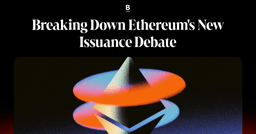 Breaking Down Ethereum's New Issuance Debate