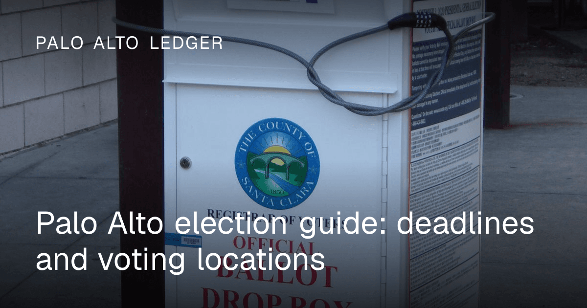 Palo Alto election guide: deadlines and voting locations