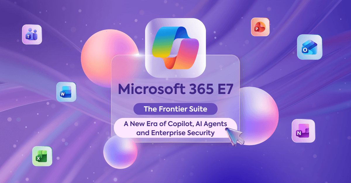 Microsoft 365 E7: A New Era of Copilot, AI Agents & Enterprise ...