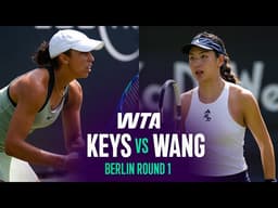 Madison Keys vs. Xinyu Wang | 2026 Berlin Round 1 | WTA Match Highlights