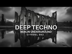 Berlin Dub Techno Mix 2026 | Deep Underground | Citadel Edition 002