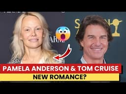 Pamela Anderson & Tom Cruise Dating Rumors | Hollywood’s New Power Pair?