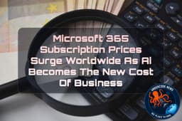 Microsoft 365 Subscription Prices Surge Worldwide as AI ...