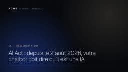 AI Act : votre chatbot doit annoncer qu'il est une IA
