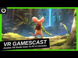 VR Gamescast: Another VR Studio Goes Flat, Among Giants Reviewed, and VR Games That Turn Ten