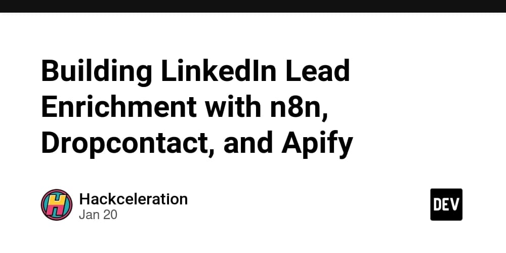Building LinkedIn Lead Enrichment with n8n, Dropcontact, and Apify - DEV Community