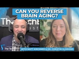 Can You Reverse Brain Aging? | With Dr. Christin Glorioso