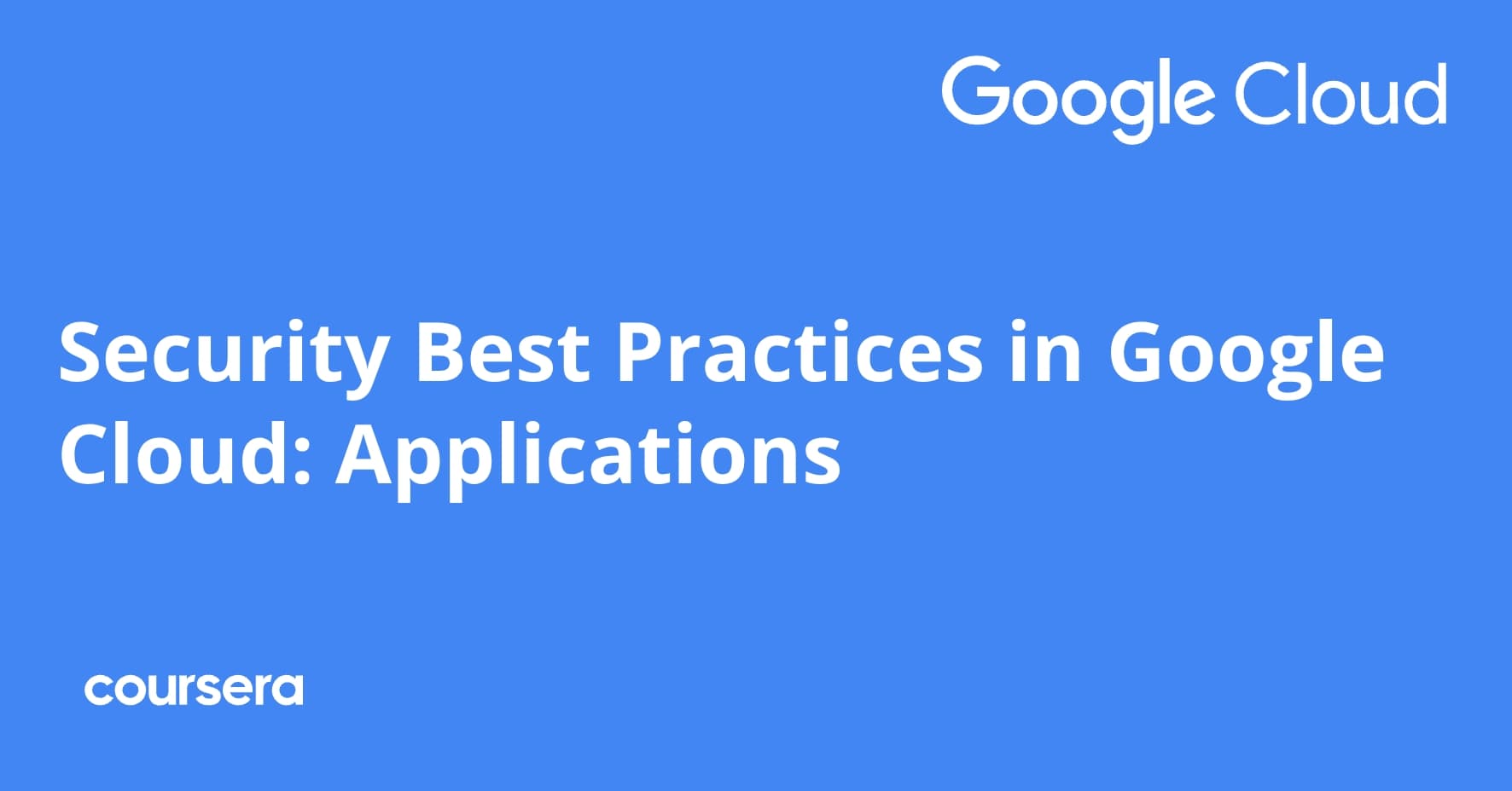 Security Best Practices in Google Cloud: Applications