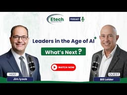 How Great Leaders Adapt, Grow, and Stay Relevant in the Age of AI | Etech Leadership & CX Podcast