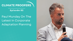 Paul Munday On The Latest In Corporate Adaptation Planning