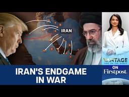 How Iran Wants to End the War: Terms, Sanctions and Hormuz | Vantage on Firstpost | N18G