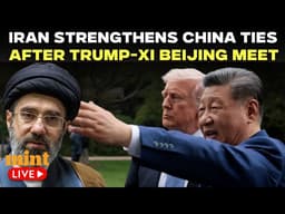 Iran WAR Live | Tehran Deepens China Ties After High-Stakes Trump-Xi Diplomatic Talks | Mojtaba