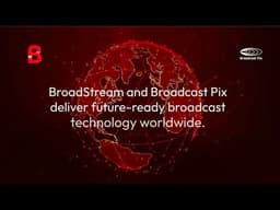 BroadStream + Broadcast Pix | Smart Technologies for Modern Broadcasting & Streaming