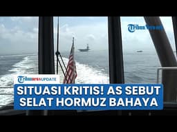 AS Bunyikan Alarm Bahaya di Selat Hormuz, Kapal-kapal Diminta Menjauh, Ancaman Naik ke Level Kritis