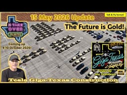 4 Construction Sites, Many Cybercabs, Cybertrucks & Model Ys! 15 May 2026 Giga Texas Update (8:35AM)