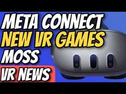 VR News - Meta Connect 2026, Moss, The Boys: Trigger Warning, Le Dino Labo, New VR Games, and More!