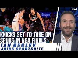 Ian Begley sets the stage for Knicks-Spurs NBA Finals tilt | SportsNite