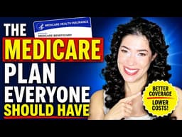 The Medicare Plan EVERYONE Should Have!