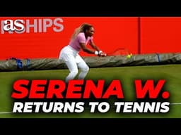 SERENA WILLIAMS starts TENNIS comeback with QUEEN'S training