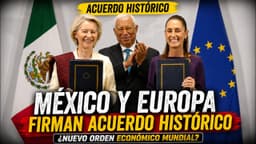 Europa y México sellan alianza histórica en plena tensión global