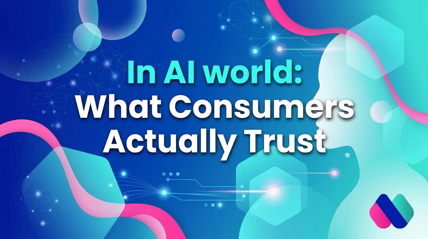 What Consumers Actually Trust in an AI World
