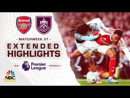 Arsenal v. Burnley | PREMIER LEAGUE HIGHLIGHTS | 5/18/2026 | NBC Sports