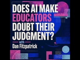 Does AI make educators doubt their judgment?