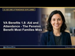 VA Benefits 1.8: Aid and Attendance - The Pension Benefit Most Families Miss (2026)