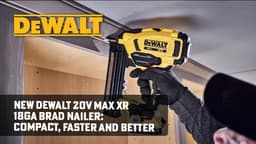 New DEWALT 20V MAX XR 18GA Brad Nailer: Compact, Faster and Better – Ohio Power Tool News