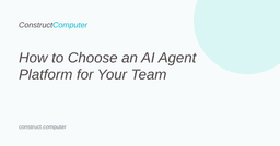 How to choose an AI Agent platform for your team