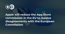 Apple will reduce the App Store commission in the EU to ...