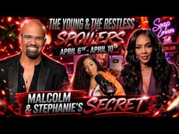 Y&R Spoilers April 6-10 🔥 Malcolm & Stephanie’s SECRET EXPOSED?!