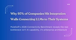 Why 95% of Companies Hit LLM Integration Walls in 2026