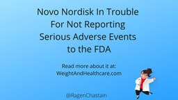 Novo Nordisk In Trouble For Not Reporting Serious Adverse Events to the FDA