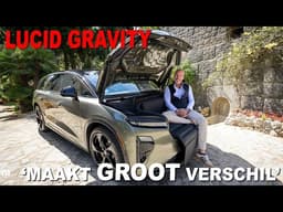 LUCID GRAVITY: COOLE SUV, BETER DAN DE PORSCHE CAYENNE ELECTRIC?