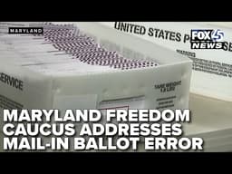 Maryland Freedom Caucus calls mail-in ballot error a crisis, urges federal audit of rolls