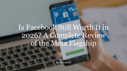 
    
    Is Facebook Worth It in 2026? Full Meta Platform Review
  
  