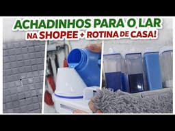 🛒 Comprei MAIS achadinhos para o lar na Shopee 😱 | Rotina do Lar Real