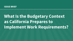 A Closer Look at California’s Plans to Implement Work Requirements While Facing Major Budget Shortfalls Amid Cuts in Federal Medicaid Funding | KFF