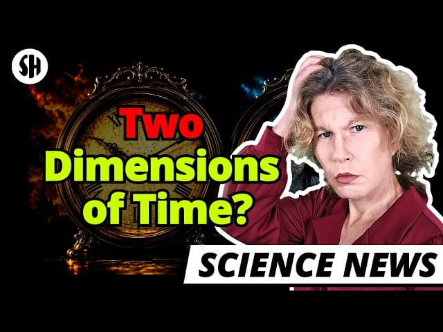 Two Dimensions of Time Explain Quantum Physics ...