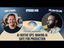 AI Native Ops: Making AI Safe for Production with William Collins